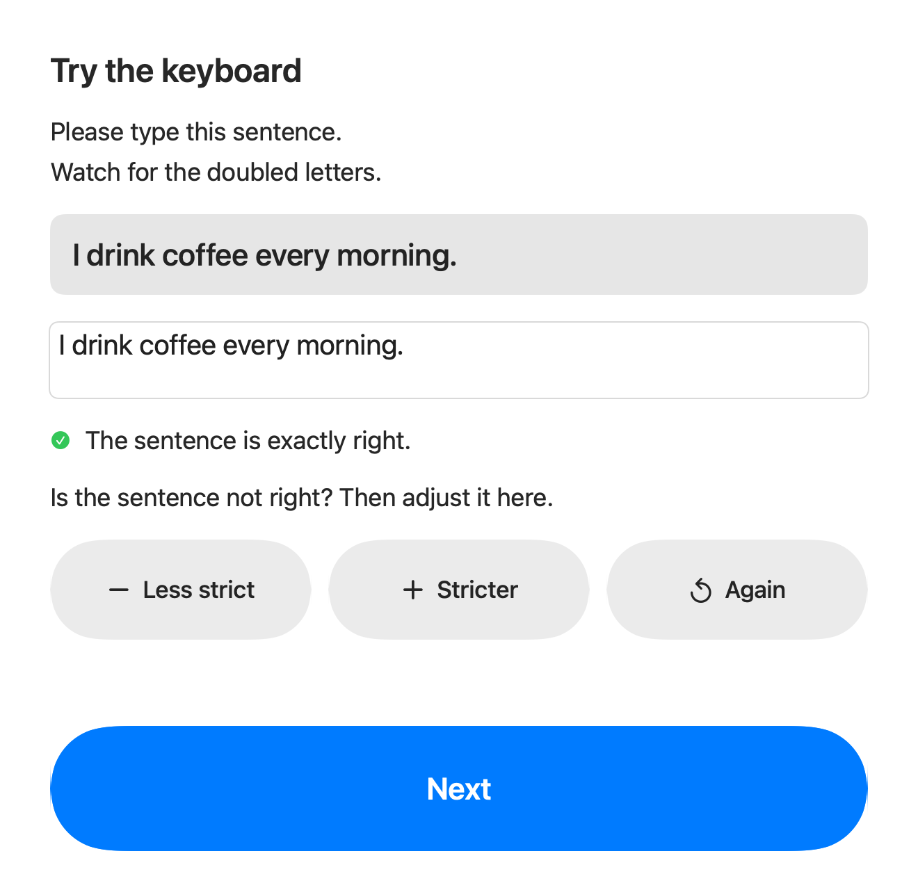 The keyboard exercise: a sample sentence typed correctly, with buttons to make it less or more strict.